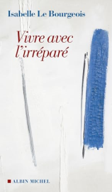 Vivre avec l'irréparé